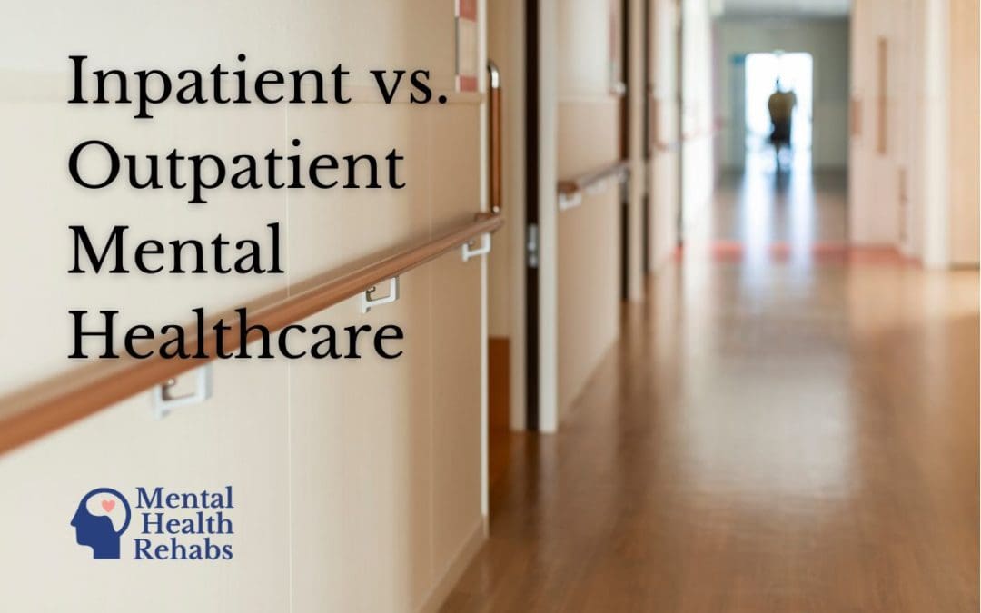 Outpatient vs Inpatient Mental Health Treatment