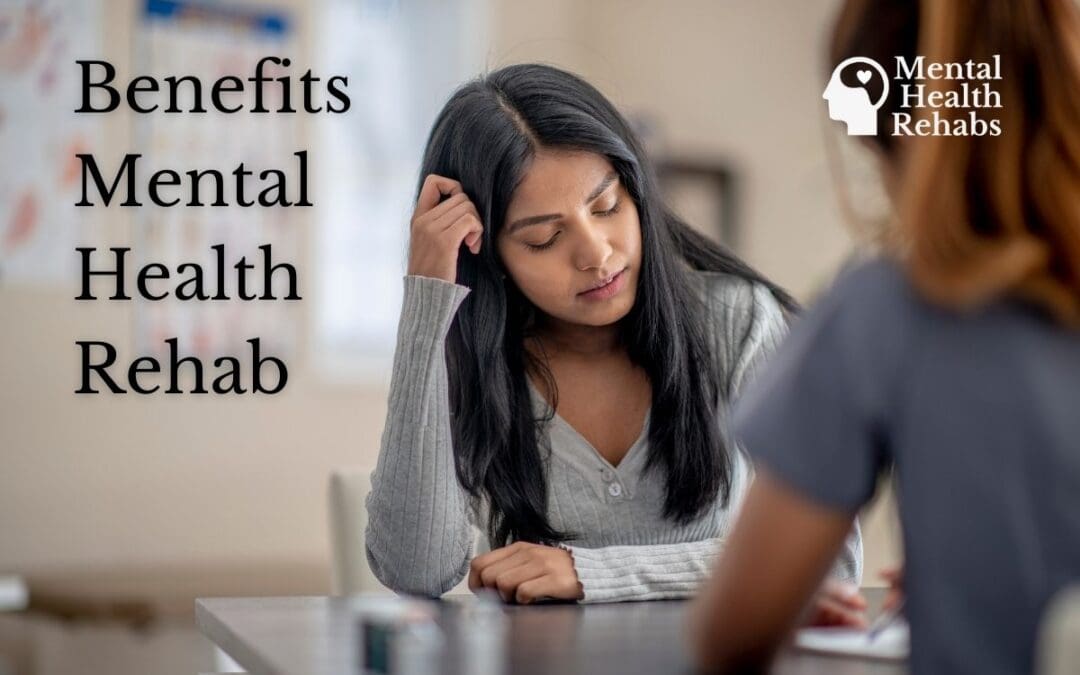 7 Benefits of Mental Health Rehab